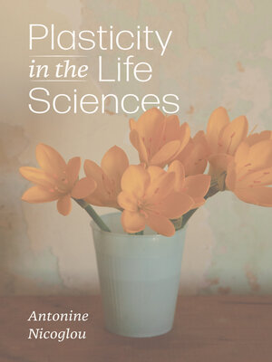 cover image of Plasticity in the Life Sciences